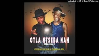 OTLA NTSEBA NAH NGWANAKA [LEKOMPO REMIX]