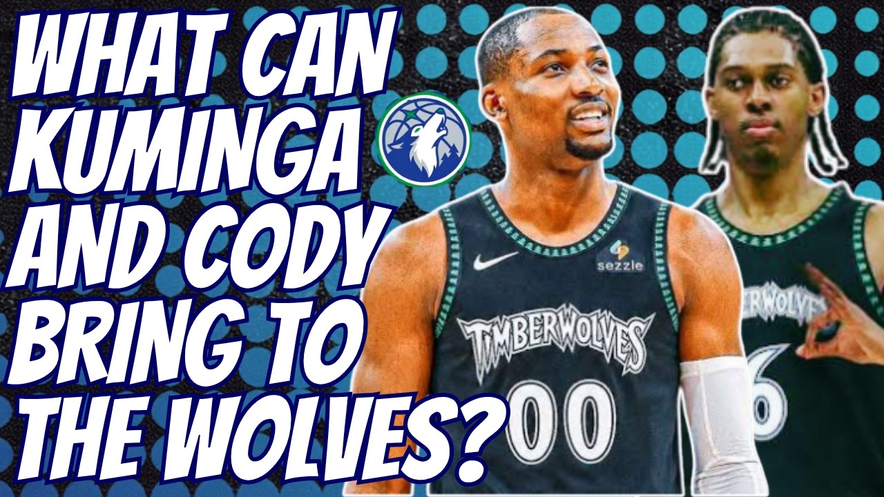 How Will Jonathan Kuminga and Cody Williams Fit With The Timberwolves?