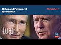 Biden - Putin Geneva Summit -- Live Updates