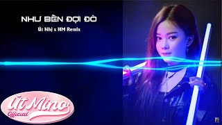 NHƯ BẾN ĐỢI ĐÒ | HM REMIX | Khánh Ân ft Hana Cẩm Tiên | Út Nhị Cover | Hot Tiktok 2020