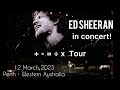 Ed Sheeran concert + - = ÷ x  Mathematics Tour | 12 March 2023 — Perth, Western Australia