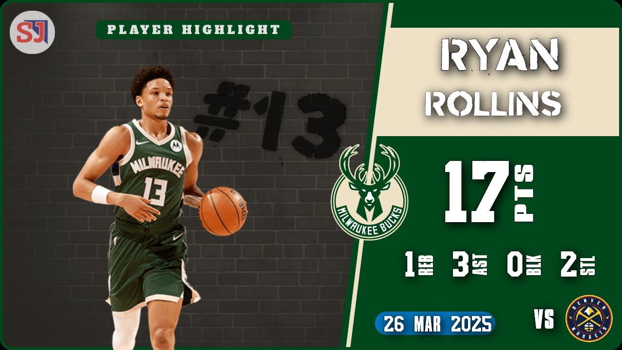 RYAN ROLLINS 17 PTS vs DEN 26 Mar 2025 MIL Highlights