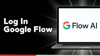How To Log In to Google Flow