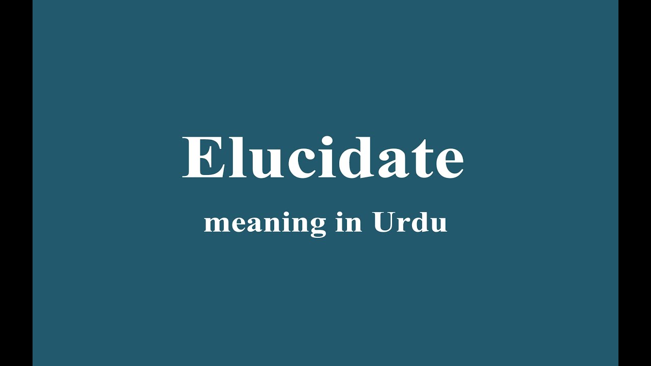 elucidate-meaning-in-urdu-youtube