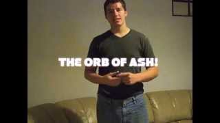 The Orb of Ash - Infomercials by Josh