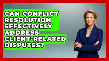 Can Conflict Resolution Effectively Address Client-Related Disputes? | Modern Manager Toolbox News