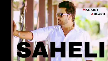 Saheli - Official Audio Song || Mankirt Aulakh || Desi Crew || Parmish Verma Films ||