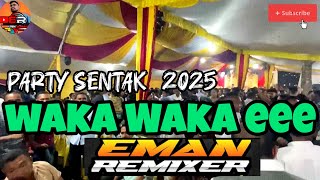 PARTY KANCINGAN TERBARU 2025_WAKA WAKA EEE,🌴🌴 @emanREMIXER_Offisial