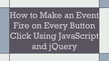 How to Make an Event Fire on Every Button Click Using JavaScript and jQuery