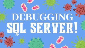 Debugging SQL Server