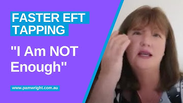 Faster EFT Style Tapping for "I Am Not Enough" - Video Tutorial