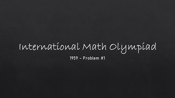 (EASIEST Problem on the HARDEST Test) 1959 IMO Problem 1 | First International Math Olympiad Problem