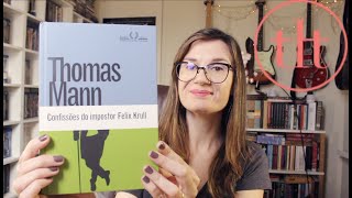 Confissões do Impostor Felix Krull (Thomas Mann) 🇩🇪 | Tatiana Feltrin