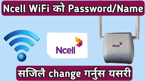 How To Change Ncell Wifi Password | Ncell Wirefree+ WiFi Internet Password Change
