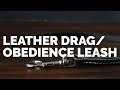 Leather Drag/Obedience Leash Leather Drag/Obedience Leash