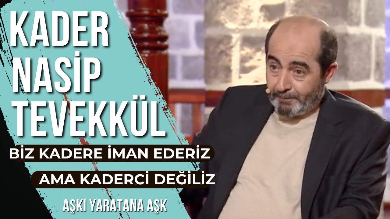 KADER | NASİP | TEVEKKÜL | BİZ KADERE İMAN EDERİZ AMA KADERCİ DEĞİLİZ | ÖMER DEMİRBAĞ 