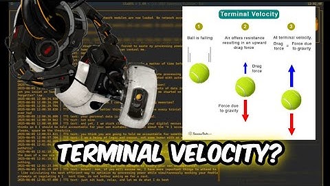 GLaDOS Explains Terminal Velocity