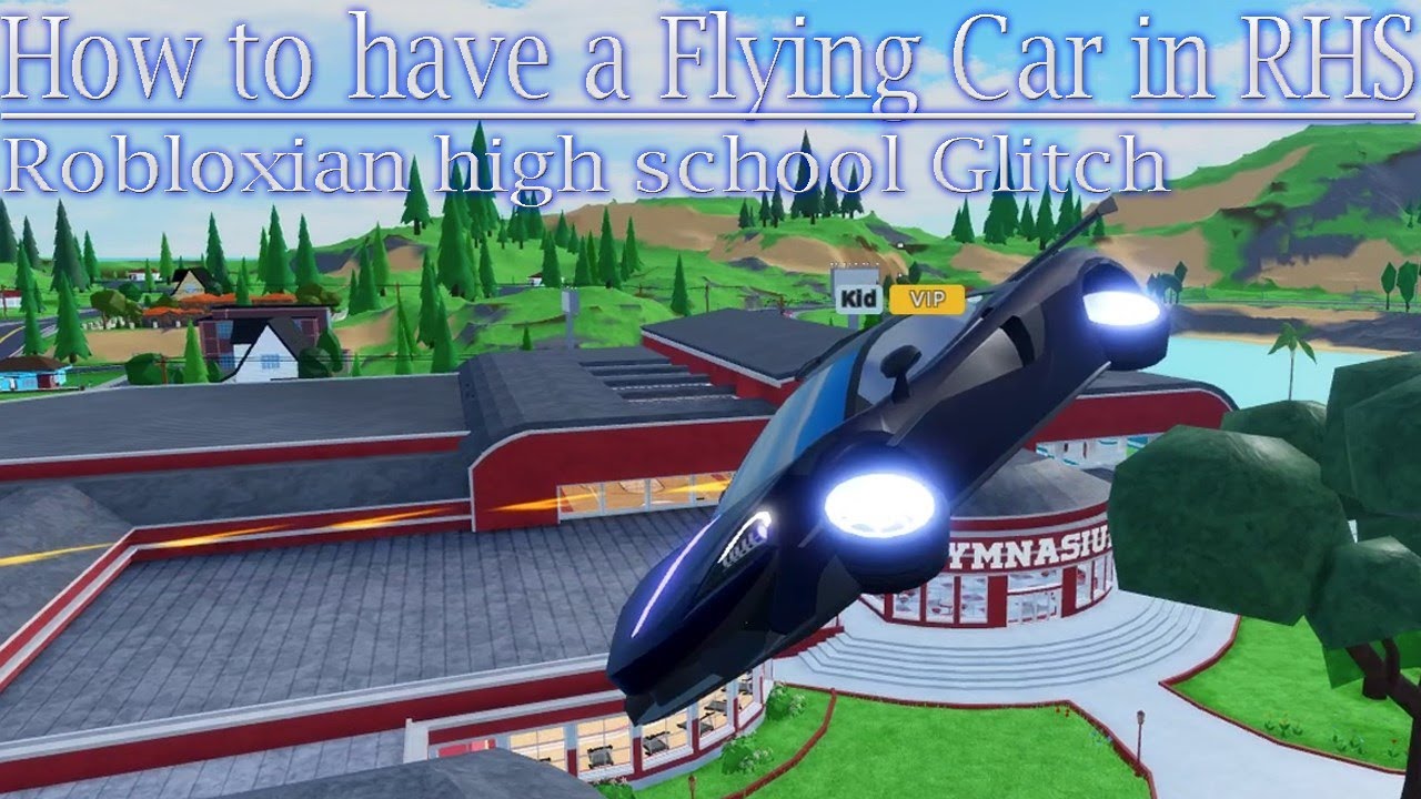 How To Fly With Your Car In Robloxian High School 2020 Patched 2021 Youtube - roblox high school how to make a car fly 2021