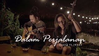 Icong ft. Iksan  - Dalam perjalanan