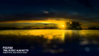 Pouyah  Trial 19 (Ambispheric Wise Words Remix Feat. Alan Watts)