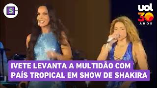 Shakira no Rio de Janeiro: Ivete Sangalo agita Copacabana com País Tropical