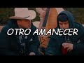 Fuerza Regida x Angel Ureta - Otro Amanecer (Video Letra/Lyrics)