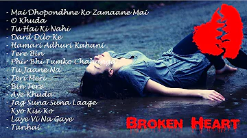 Best heart broken songs| Hindi | Loneliness | Bollywood Break-up Songs | Sad Songs | Bollywood Hits