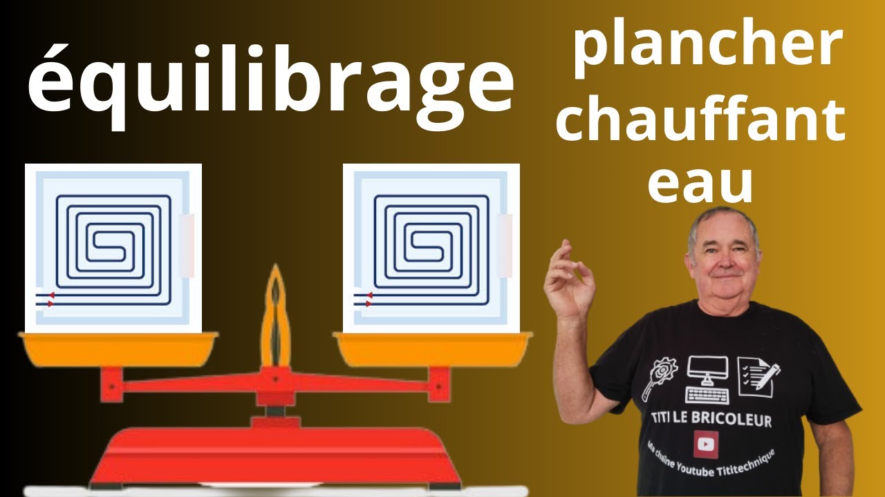 Equilibrage plancher chauffant eau .