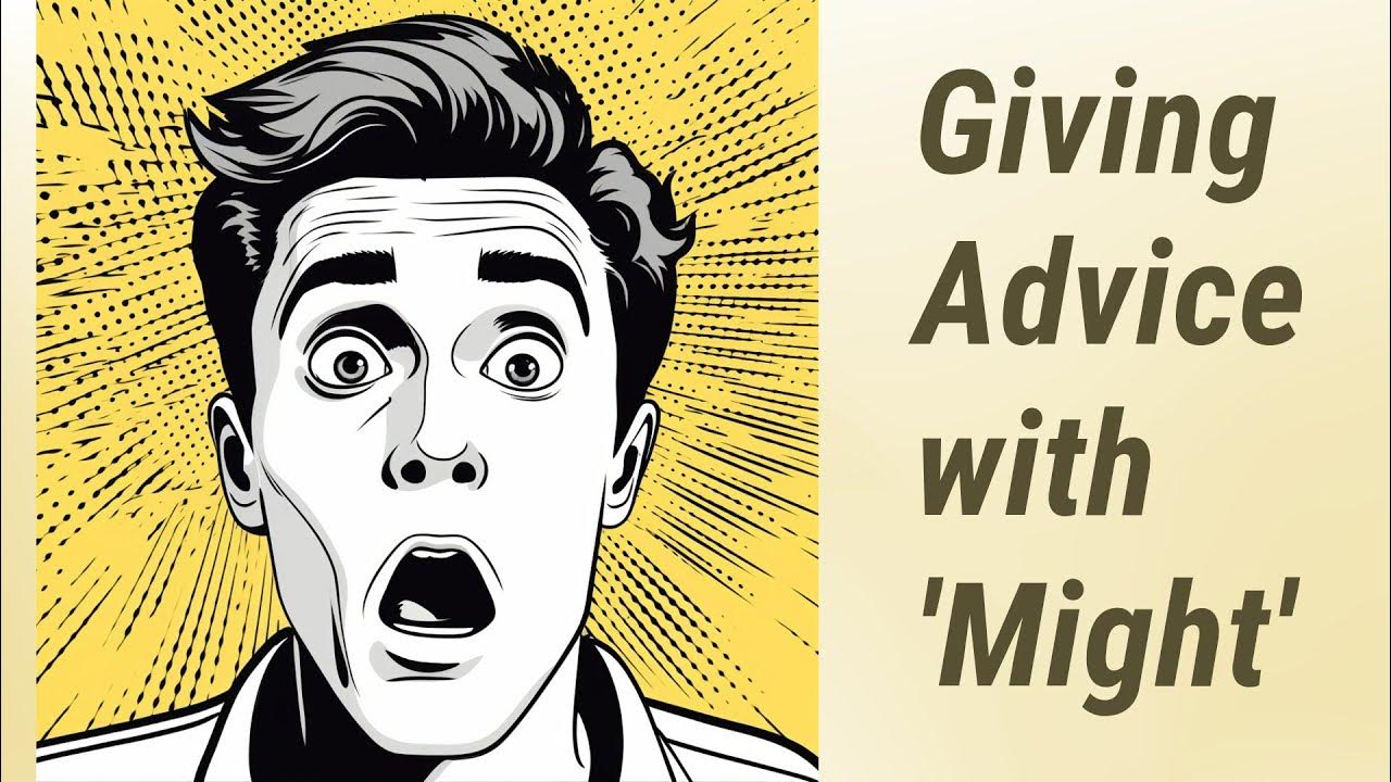 Harness the Power of 'Might' A Journey into Advice Modal Verbs YouTube
