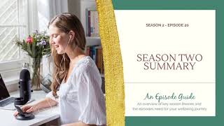 Season 2 Summary | Wisdom for Wellbeing Podcast