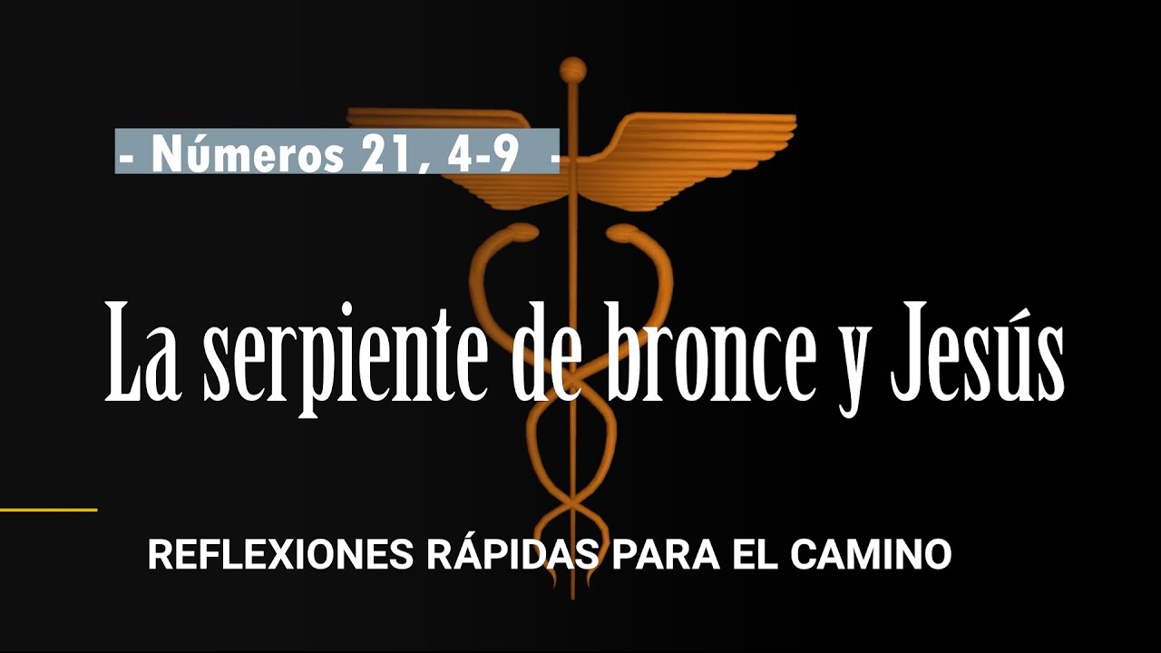 La serpiente de bronce y Jesús - LECTIO DIVINA - Números 21, 4-9 - YouTube