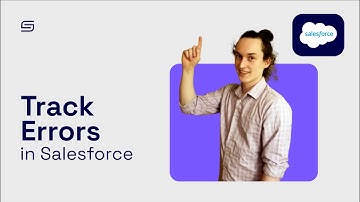 Salesforce Error Tracking Made Easy: Build Logging Framework | Simon Salesforce Guide | Smoothstack