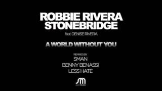 Robbie Rivera & Stonebridge - A World Without You (Benny Benassi Remix)
