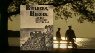 Builders, Heroes & The Boats that Won the War for Us | 2000