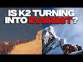 Is K2 Turning Into Mount Everest?