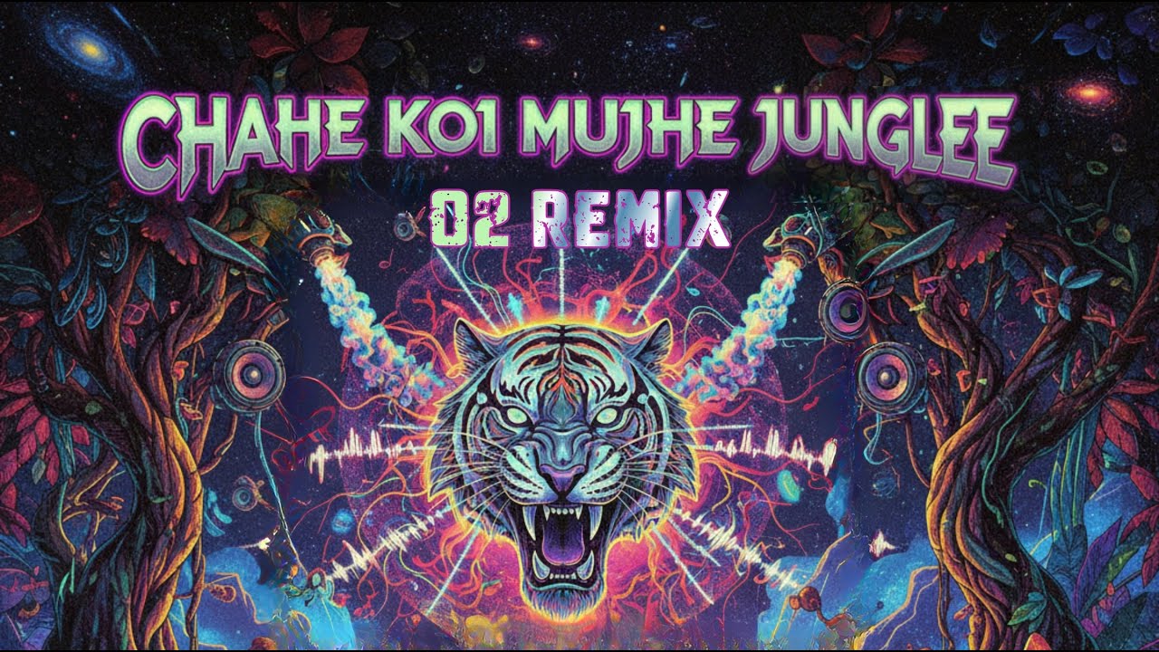 Chahe Koi Mujhe Junglee - Dj O2 [Wild Subs Remix]