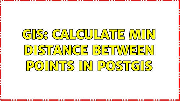 GIS: Calculate min distance between points in PostGIS (4 Solutions!!)
