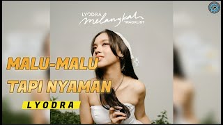 Malumalu Tapi Nyaman  Lyodra  Lirik Lagu Terbaru