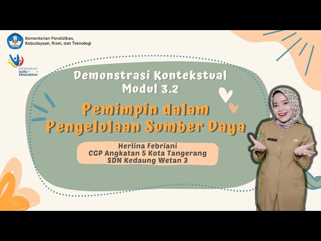 DEMONSTRASI KONTEKSTUAL MODUL 3.2 - PEMIMPIN DALAM PENGELOLAAN SUMBER DAYA class=