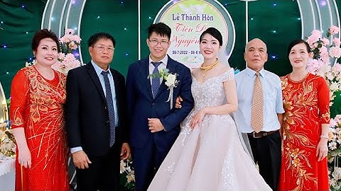 LỄ THÀNH HÔN  TIẾN ĐẠT & NGUYỄN HÀ