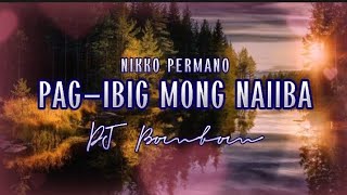 PAG-IBIG MONG NAIIBA | Nikko Permano | DJ Bombom (Cover) | MusiKaraoke