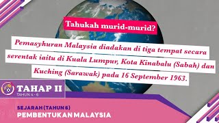 Tahap II (2022) | Sejarah (Tahun 6): Pembentukan Malaysia