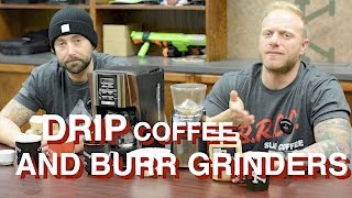 Drip Coffee and Burr Grinders: This is How We Brew It