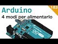 4 modi per alimentare Arduino - #183