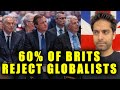 Globalists PANIC As Brits Reject Their Agenda