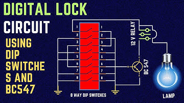 Easy Way to make Digital Lock Circuit using BC 547 and 8 Way Dip Switches