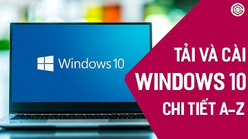 Hướng Dẫn Cài Đặt Windows 10 Cho Máy Tính Bằng USB Chi Tiết A-Z