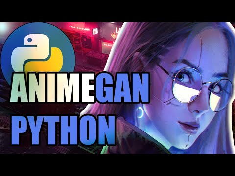 Нейронная Сеть Превратит Мир В АНИМЕ | AnimeGAN Python