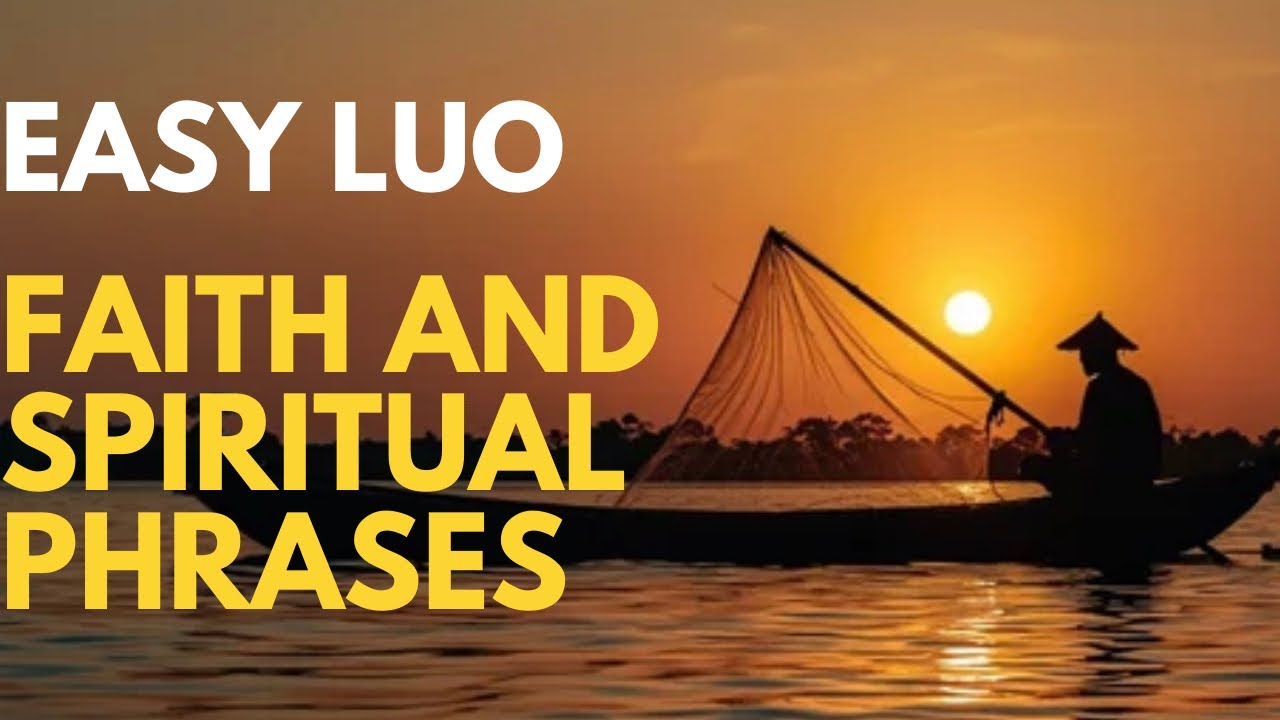 Learn Luo fast with these Faith and spiritual phrases
