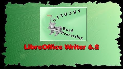 Libre Office Writer 6.2 Demonstration
